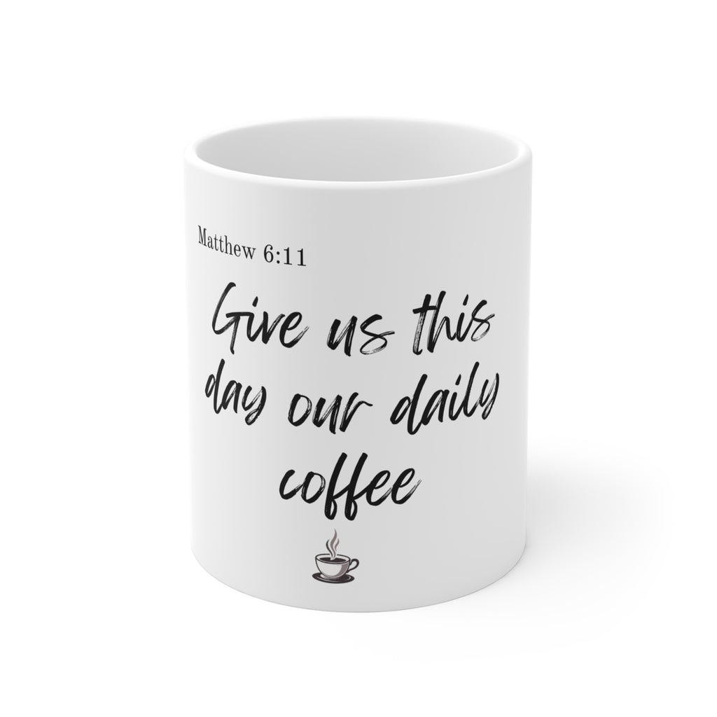 Give Us This Day Our Daily Coffee mug front product view